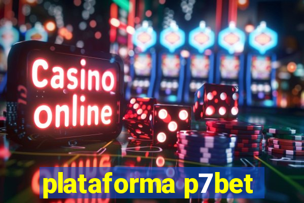 plataforma p7bet